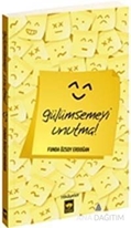 Gülümsemeyi Unutma