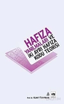 Hafıza Yanılmaları ve İki Ayrı Hafıza Kodu Teorisi