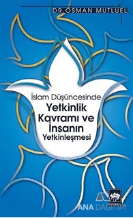 İslam Düşüncesinde Yetkinlik Kavramı ve İnsanın Yetkinleşmesi