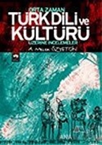 Orta Zaman Türk Dili ve Kültürü Üzerine İncelemeler