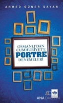 Osmanlı'dan Cumhuriyete Portre Denemeleri