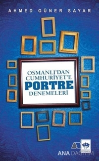 Osmanlı'dan Cumhuriyete Portre Denemeleri