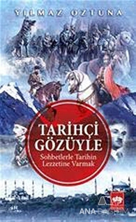 Tarihçi Gözüyle Sohbetlerle Tarihin Lezzetine Varmak