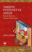 Tarihte Fütüvvet ve Ahilik