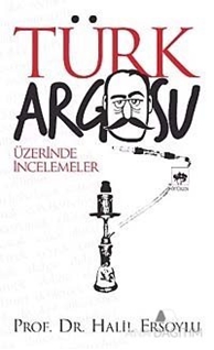 Türk Argosu Üzerine İncelemeler