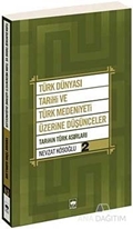 Türk Dünyası Tarihi ve Türk Medeniyeti Üzerine Düşünceler - 2. Kitap