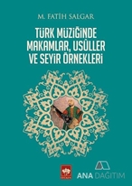 Türk Müziğinde Makamlar, Usuller ve Seyir Örnekleri