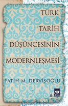 Türk Tarih Düşüncesinin Modernleşmesi