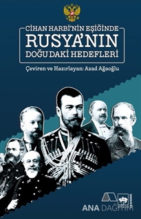 Cihan Harbi’nin Eşiğinde Rusya’nın Doğu’daki Hedefleri