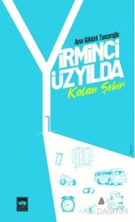 Yirminci Yüzyılda Kalan Şehir