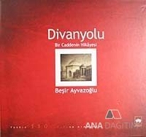 Divanyolu - Bir Caddenin Hikayesi