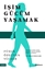 İşim Gücüm Yaşamak