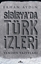 Sibirya’da Türk İzleri Yenisey Yazıtları