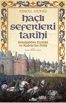 Haçlı Seferleri Tarihi Selahaddin Eyyubi ve Kudüs’ün Fethi