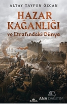 Hazar Kağanlığı Ve Etrafındaki Dünya