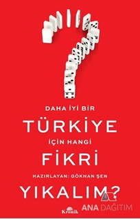 Daha İyi Bir Türkiye İçin Hangi Fikri Yıkalım?