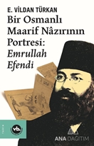 Bir Osmanlı Maarif Nazırının Portresi: Emrullah Efendi