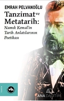 Tanzimat ve Metatarih-Namık Kemal'in Tarih Anlatılarının Poetikası