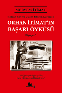 Orhan İtimat’ın Başarı Öyküsü