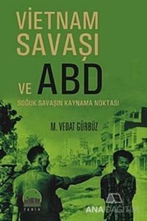 Vietnam Savaşı ve ABD & Soğuk Savaşın Kaynama Noktası