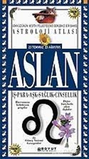 Astroloji Atlası Aslan 23 Temmuz / 23 Ağustos İş - Para - Aşk - Sağlık - Cinsellik