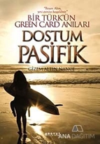 Dostum Pasifik - Bir Türk'ün Green Card Anıları