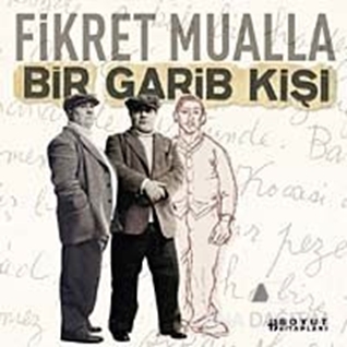 Fikret Mualla Bir Garib Kişi