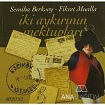 İki Aykırının Mektupları Fikret Mualla - Semiha Berksoy