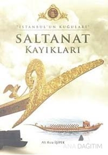 İstanbul'un Kuğuları - Saltanat Kayıkları