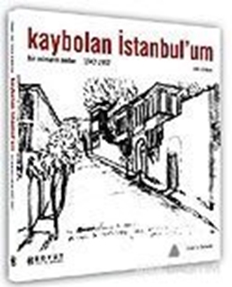 Kaybolan İstanbul'um Bir Mimarın Anıları 1947-1957