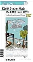 Küçük Oteller Kitabı 2007 The Little Hotel Book  The Best Small Hotels Of Turkey