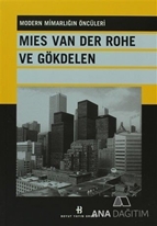 Mies Van Der Rohe ve Gökdelen Modern Mimarlığın Öncüleri