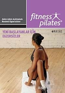 Senin Seçimin Pilates - Herkes İçin Pilates Yeni Başlayanlar İçin Egzersizler Sistem 7 Yeni Başlayanlar İçin Pilates Egzersizleri