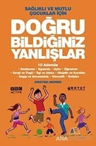 Sağlıklı ve Mutlu Çocuklar İçin Doğru Bildiğiniz Yanlışlar