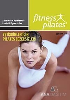 Senin Seçimin Pilates - Yetişkinler İçin Pilates ve Egzersiz Pilates Günde 10 Dakika