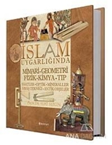 İslam Uygarlığında Mimari, Geometri, Fizik, Kimya, Tıp Saatler, Optik, Mineraller, Savaş Tekniği, Antik Objeler