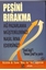 PEŞİNİ BIRAKMA