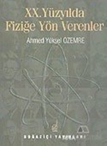 20. Yüzyılda Fiziğe Yön Verenler