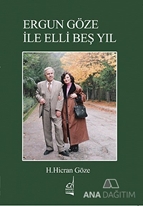 Ergun Göze ile Elli Beş Yıl