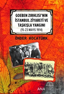 Goeben Zırhlısı'nın İstanbul Ziyareti ve Taşkışla Yangını