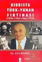 Kıbrısta Türk - Yunan Fırtınası 1940-1950 / 1960-1970