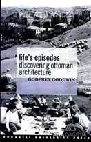 Life's Episodes Discovering Ottoman Architecture