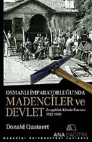 Osmanlı İmparatorluğu'nda Madenciler ve Devlet