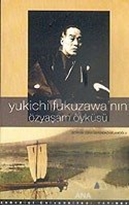 Yukichi Fukuzawa'nın Özyaşam Öyküsü