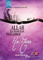 Allah İle Konuşan Peygamber Yahut Hz. Musa