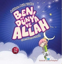 Ben, Dünya ve Allah