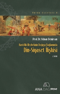 Haricilik Mezhebinin Doğuşu Bağlamında Din Siyaset İlişkisi