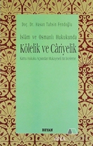 İslam ve Osmanlı Hukukunda Kölelik ve Cariyelik