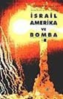 İsrail, Amerika ve Bomba