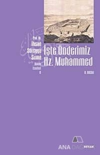 İşte Önderimiz Hz. Muhammed